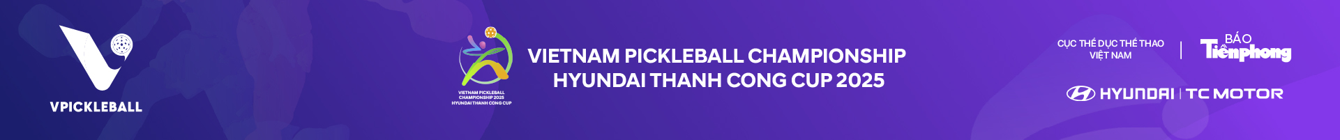 Vietnam Pickleball Championship - Hyundai Thanh Cong Cup 2025