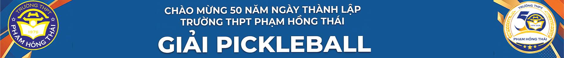 GIẢI PICKEBALL KỶ NIỆM 50 THÀNH LẬP TRƯỜNG PHẠM HỒNG THÁI 
